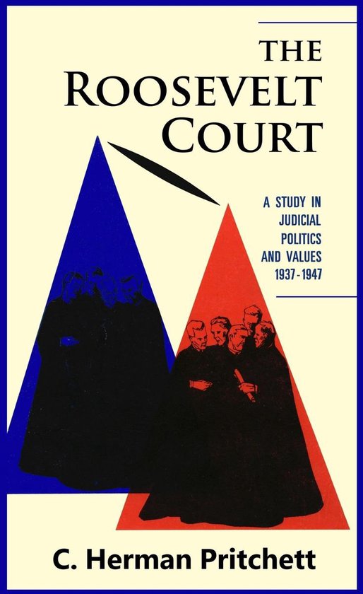 The Roosevelt Court: A Study in Judicial Politics and Values ... - cover