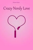 Crazy Nerdy Love