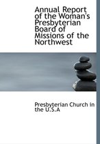 Annual Report of the Woman's Presbyterian Board of Missions of the Northwest