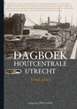 Dagboek houtcentrale Utrecht 1940-1945