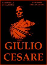 I Signori della Guerra - Giulio Cesare