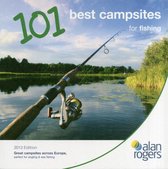 Alan Rogers - 101 Best Campsites for Fishing 2013