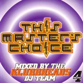 Klubbheads DJ Team - Masters Choice Vol. 4