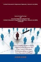 Certified Professional for Requirements Engineering - Advanced Level (IREB) Secrets To Acing The Exam and Successful Finding And Landing Your Next Certified Professional for Requirements Engineering - Advanced Level (IREB) Certified Job