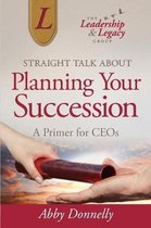 Straight Talk about Planning Your Succession