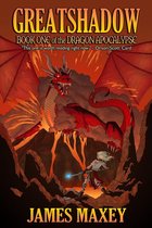 Greatshadow: Book One of the Dragon Apocalypse