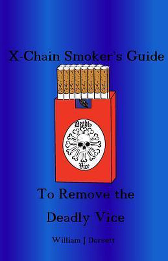 The X-chain Smoker's Guide to Remove the Deadly Vice - cover
