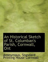 An Historical Sketch of St. Columban's Parish, Cornwall, Ont