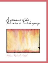 A Grammar of the Bohemian or a Ech Language