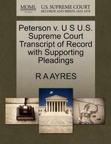 Peterson V. U S U.S. Supreme Court Transcript of Record with Supporting Pleadings