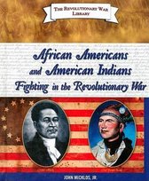 African Americans and American Indians Fighting in the Revolutionary War