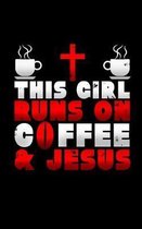This Girl Runs on Coffee & Jesus