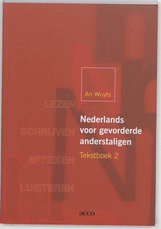 Cover van het boek 'Nederlands voor gevorderde anderstaligen / 2 / deel Tekstboek / druk 1' van A. Wuyts en  Wuyts