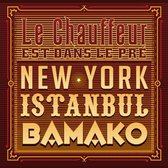 New-York - Istanbul - Bamako