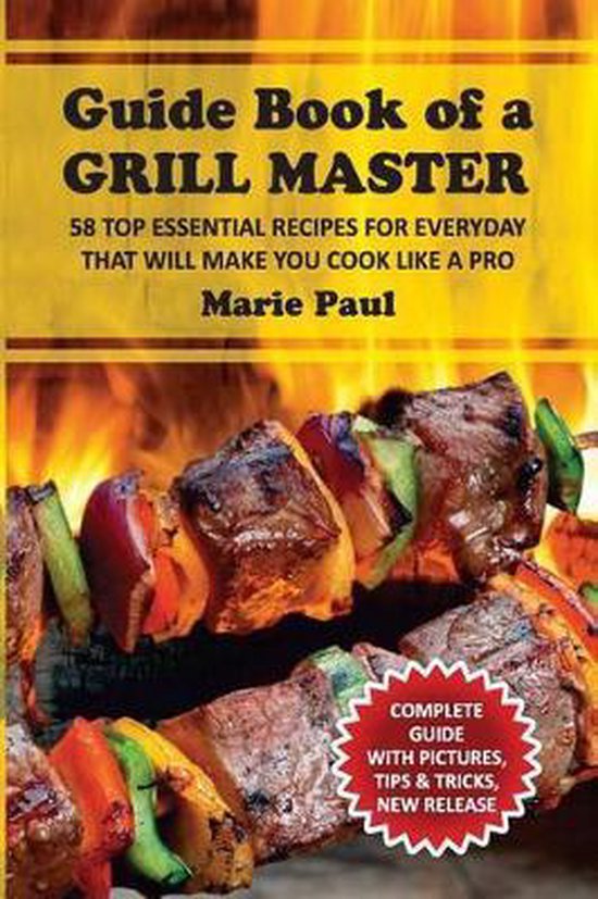 Guide Book of a GRILL MASTER, Marie Paul 9781536945225 Boeken