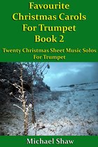 Beginners Christmas Carols For Brass Instruments 2 - Favourite Christmas Carols For Trumpet Book 2