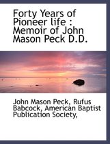 Forty Years of Pioneer Life