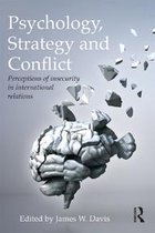 Routledge Global Security Studies - Psychology, Strategy and Conflict