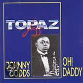 Johnny Dodds - Oh! Daddy