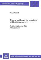 Theorie Und Praxis Der Kreativitaet Im Religionsunterricht