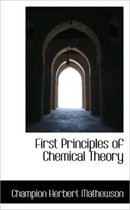 First Principles of Chemical Theory