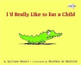 Omslag I'd Really Like to Eat a Child