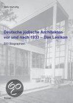 Deutsche jüdische Architekten vor und nach 1933 - Das Lexikon
