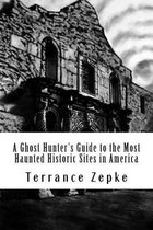A Ghost Hunter's Guide to the Most Haunted Historic Sites in America