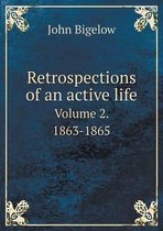 Retrospections of an active life Volume 2. 1863-1865