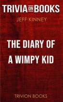 The Diary of a Wimpy Kid by Jeff Kinney (Trivia-On-Books)