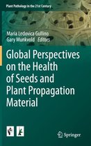 Plant Pathology in the 21st Century- Global Perspectives on the Health of Seeds and Plant Propagation Material