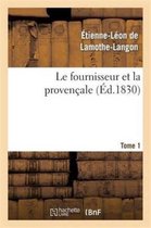 Le Fournisseur Et La Proven ale. Tome 1