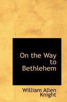 On the Way to Bethlehem