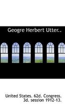 Geogre Herbert Utter..