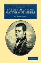 The Life Of Captain Matthew Flinders