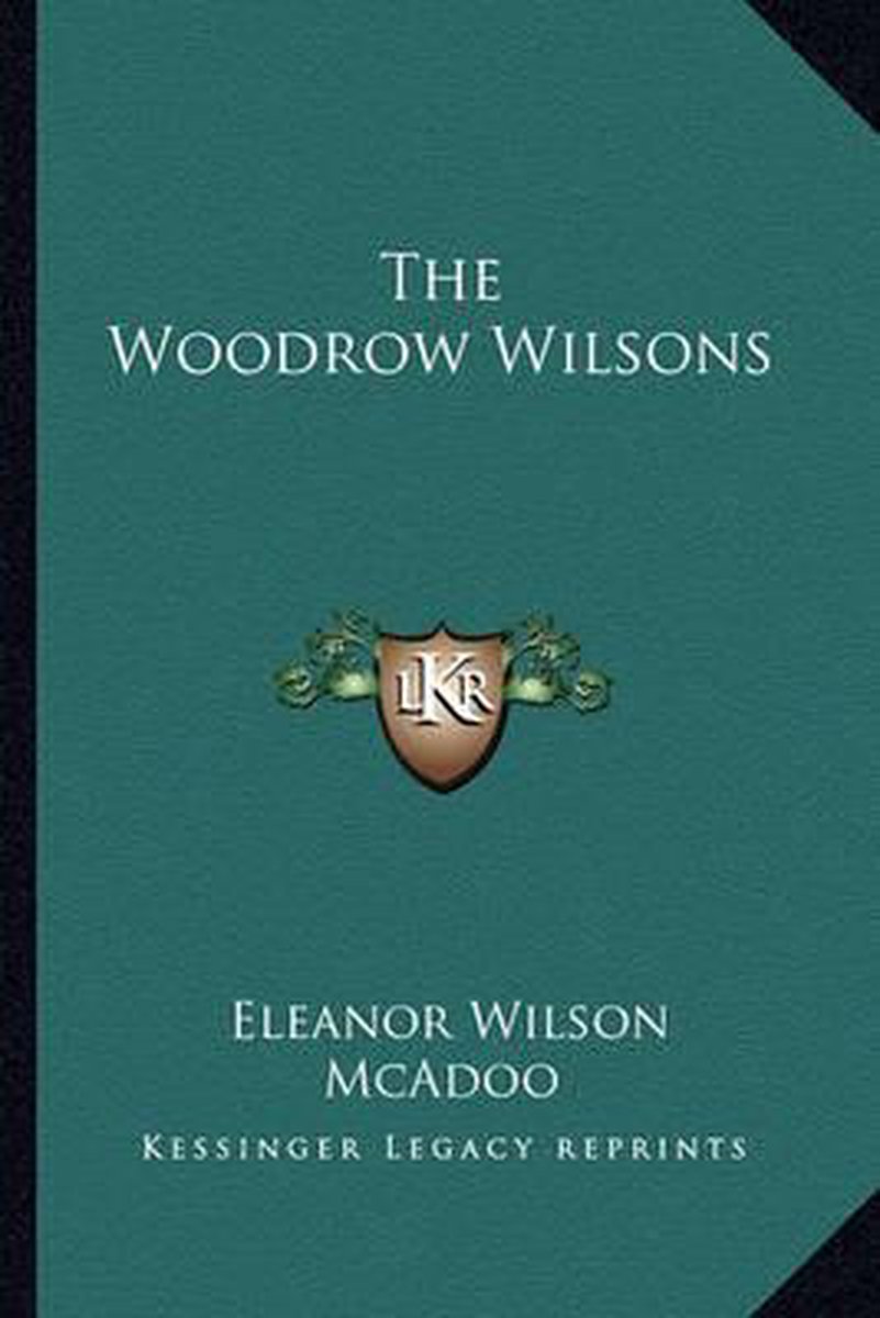The Woodrow Wilsons van Eleanor Wilson Mcadoo