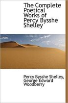 The Complete Poetical Works of Percy Bysshe Shelley