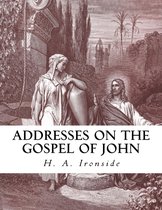 Ironside Commentary Series 29 - Addresses on the Gospel of John