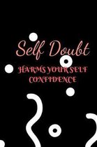 Self Doubt Harms Your Self Confidence