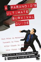 A Paranoid's Ultimate Survival Guide