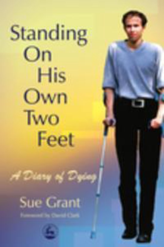 Standing On His Own Two Feet: A Diary of Dying - cover