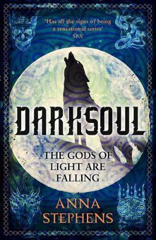 Boekcover van 'Darksoul', met een wolf die huilt naar de maan. Titel: 'Darksoul. The Gods of Light Are Falling'. Auteur: Anna Stephens.