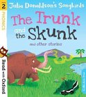 Read with Oxford Stage 2 Julia Donaldson's Songbirds The Trunk and The Skunk and Other Stories