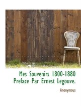 Mes Souvenirs 1800-1880 PR Face Par Ernest Legouv .
