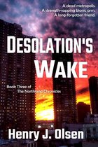 The Northland Chronicles 3 - Desolation's Wake