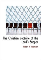 The Christian Doctrine of the Lord's Supper