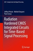 Analog Circuits and Signal Processing - Radiation Hardened CMOS Integrated Circuits for Time-Based Signal Processing