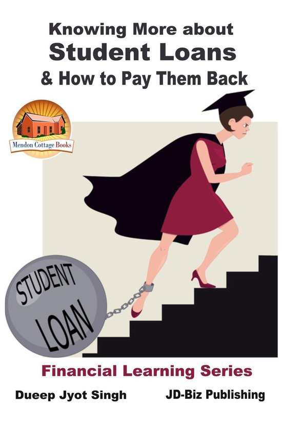 Knowing More about Student Loans & How to Pay Them Back - cover