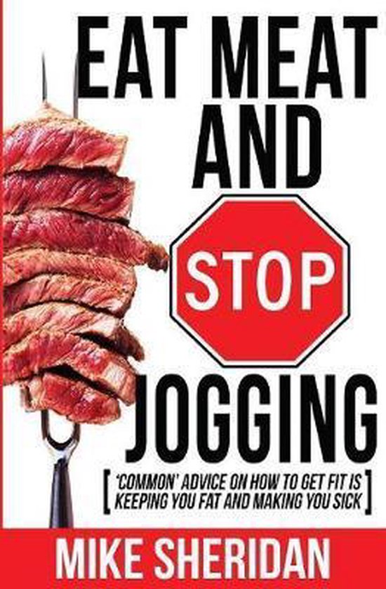 Eat Meat And Stop Jogging, Mike Sheridan 9780994859310 Boeken