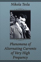 Phenomena of Alternating Currents of Very High Frequency